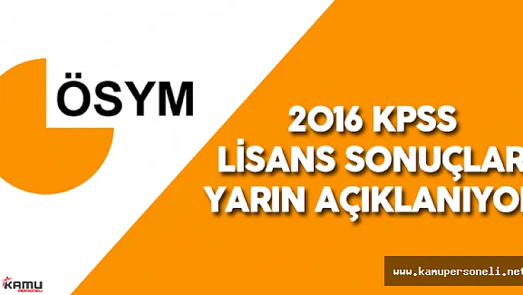 ÖSYM Duyurdu KPSS Lisans Sonuçları Yarın Açıklanacak