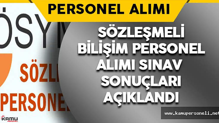 ÖSYM Sözleşmeli Bilişim Personel Alımı Sözlü Sınav Sonuçları Açıklandı