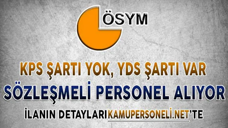 ÖSYM Sözleşmeli Personel Alımı Başvuruları İçin Son Günler