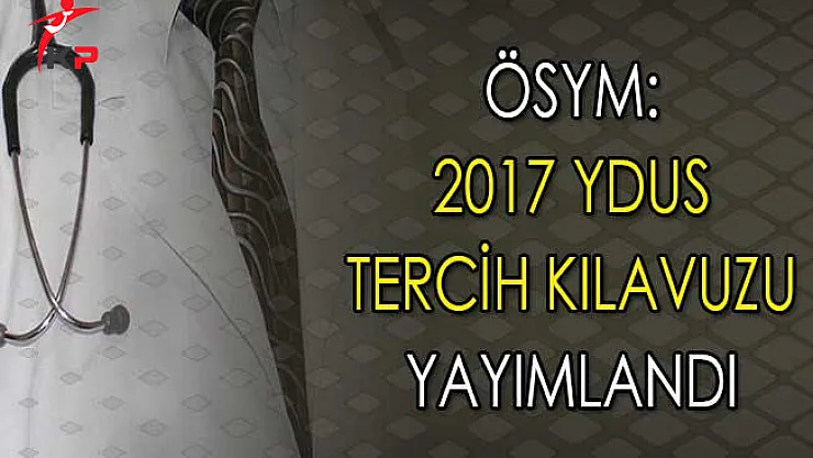 ÖSYM Tarafından 2017 YDUS Tercih Kılavuzu Yayımlandı
