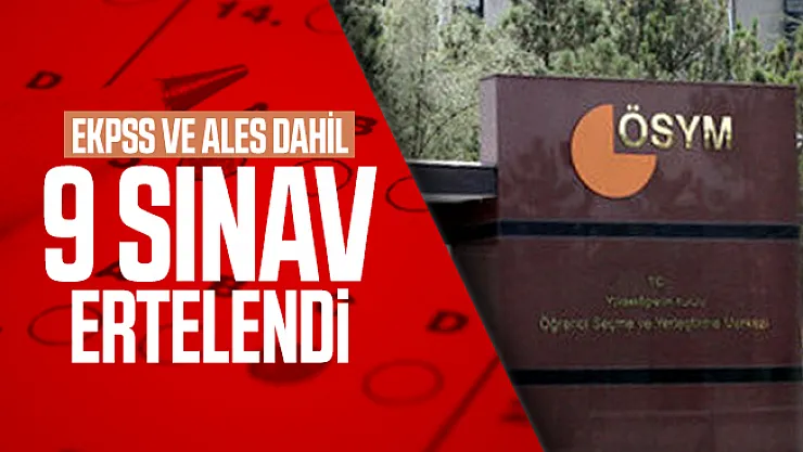 ÖSYM'den flaş karar! EKPSS ve ALES'in dahil olduğu 9 sınav ertelendi