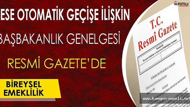 Otomatik BES'e İlişkin Başbakanlık Genelgesi Resmi Gazete'de Yayınlandı