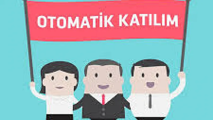 Otomatik Katılım Sistemindeki Zorunluluk