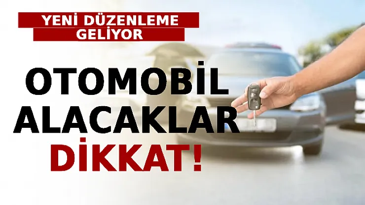 Otomobil Alacaklar Dikkat: Yeni Düzenleme Geliyor
