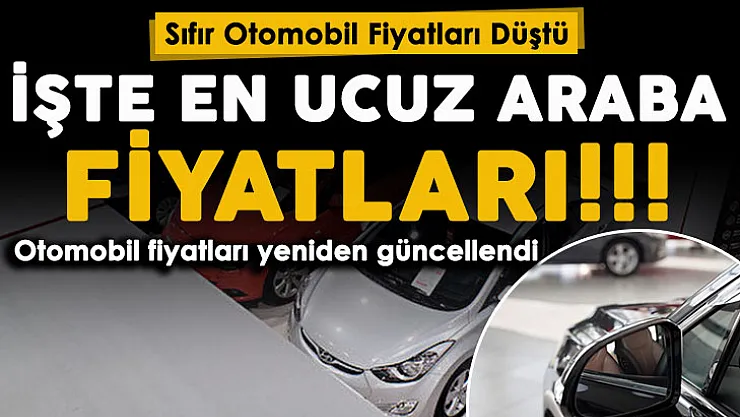 Otomobil fiyatları dolarla paralel düştü! Araba fiyatları yeniden güncellendi: İşte en ucuz sıfır otomobil fiyatları