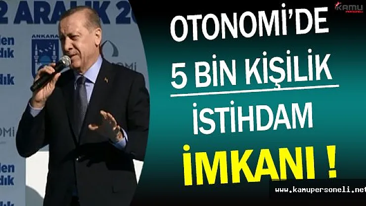 Otonomi'de 5 Bin Kişilik İstihdam İmkanı !