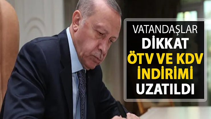 ÖTV ve KDV İndirimi Uzatıldı !
