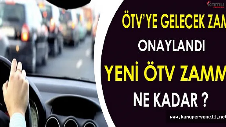 ÖTV'ye Gelecek Zam Onaylandı: Yeni ÖTV Zammı Ne Kadar?