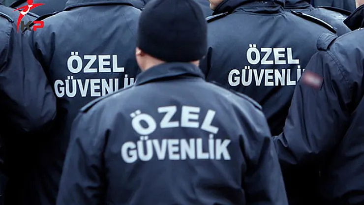 Özel Güvenlik Görevlisi Alım İlanı (Türkiye Geneli)