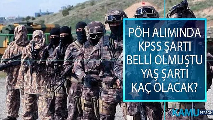 Özel Harekat Polisi (PÖH) Alımında KPSS Şartı Belli Olmuştu, PÖH Alımında Yaş Şartı Kaç Olacak?