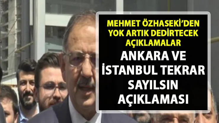 Özhaseki'den Ankara ve İstanbul oyları tekrar sayılsın teklifi!..