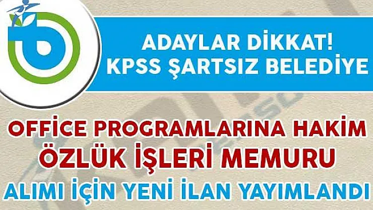 Özlük İşleri Memuru Alımı İçin İlan Yayımlandı