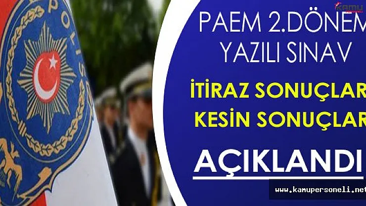 PAEM 2.Dönem Yazılı Sınav İtiraz Sonuçları ve Kesin Sonuçlar Açıklandı