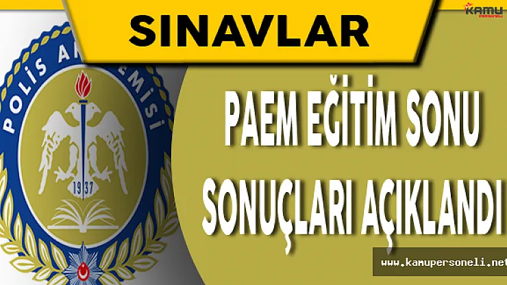 PAEM Eğitim Sonu Sınav Sonuçları Açıklandı