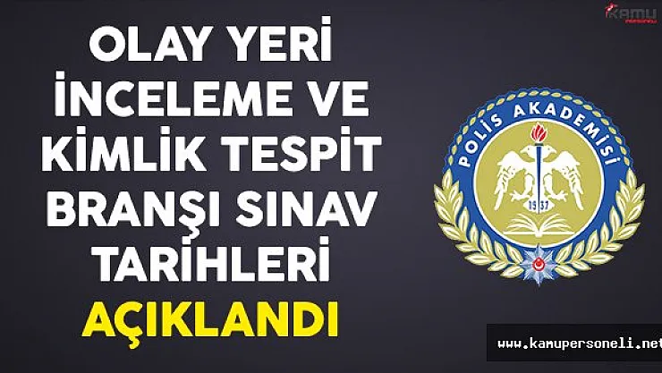 PAEM Olay Yeri İnceleme ve Kimlik Tespit Branş Sınav Yeri ve Tarihi Açıklandı