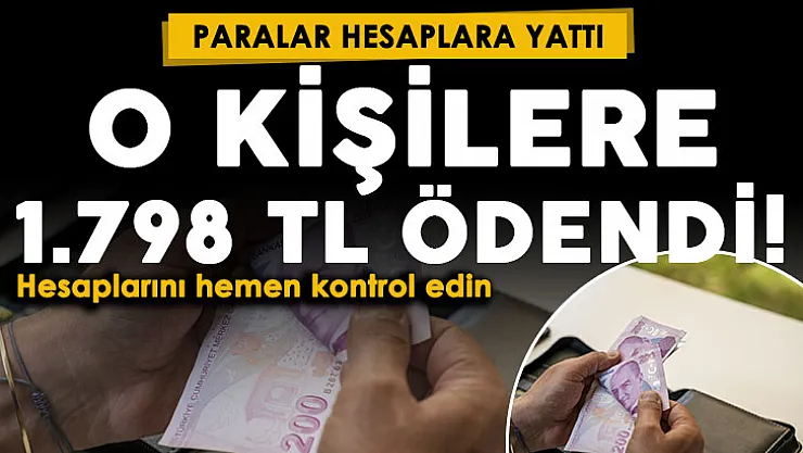 Para ödemeleri yapıldı! O kişilere 1.798 lira ödendi: e-Devlet üzerinden kontrol edin