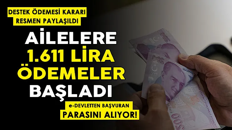 Para ödemesi başladı: İhtiyaç sahibi olan ailelere 1.611 lira ödenmeye başlandı! e-Devletten hemen başvuran alıyor