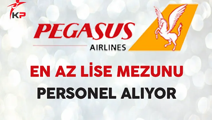 Pegasus En Az Lise Mezunu Personel Alıyor