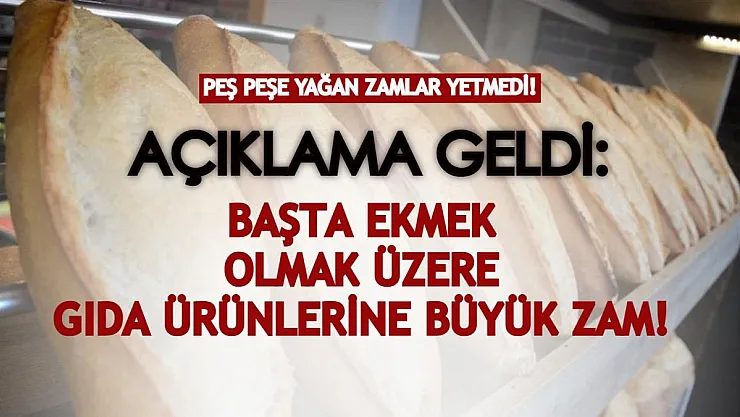 Peş peşe yağan zamlar yetmedi! Ekmek ve diğer gıda ürünlerine büyük zam!