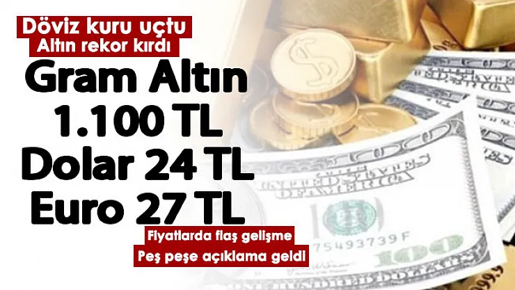 Piyasalar uçtu: Altın ve döviz tarihi zirve yaptı! Gram altın 1.100 lira, dolar 24 lira, euro 27 lira gelişmesi: Gündemi sarsan tahmin