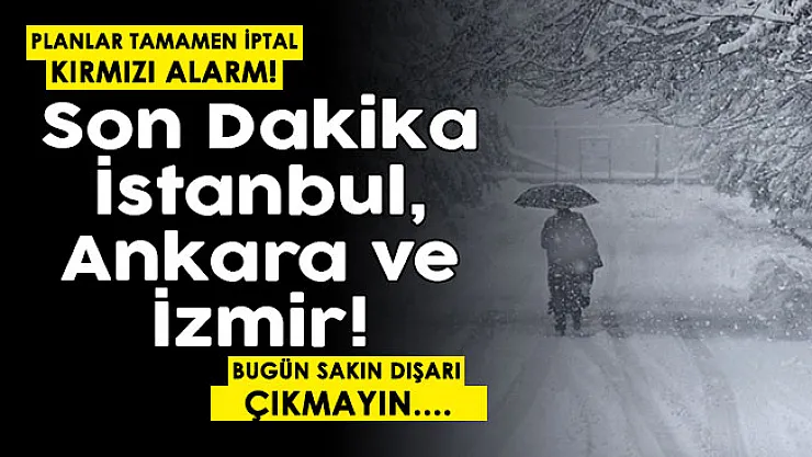 Planları iptal ettirecek gelişme! Ankara, İstanbul ve İzmir dikkat! Kırmızı alarm verildi: Sakın dışarı çıkmayın