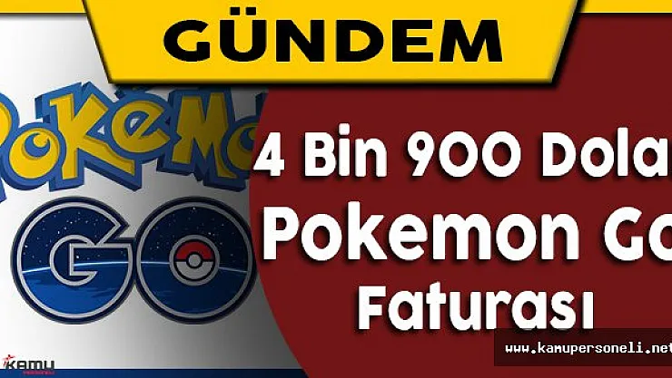 Pokemon GO Yüzünden 4 Bin 900 Lira Telefon Faturasıyla Karşılaştı