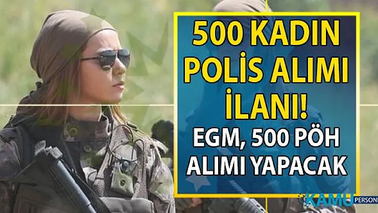 Polis Akademisi 25. Dönem POMEM Özel Harekât (PÖH) branşından 500 kadın polis alımı başvuru şartları