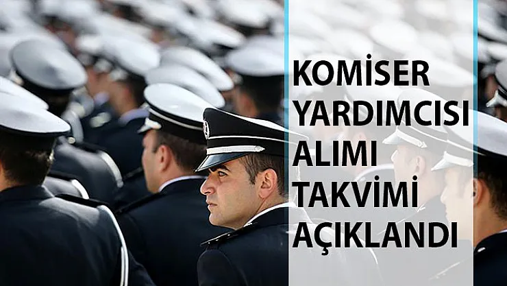 Polis Akademisi Başkanlığı Komiser Yardımcısı Alımı Takvimi Belli Oldu! EGM Komiser Yardımcısı Alım İlanı
