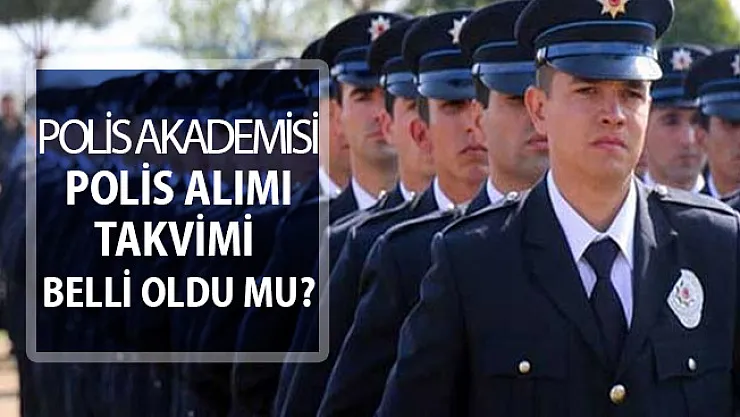 Polis Akademisi Polis Alımı Takvimi Belli Oldu Mu? PÖH - POMEM - PMYO