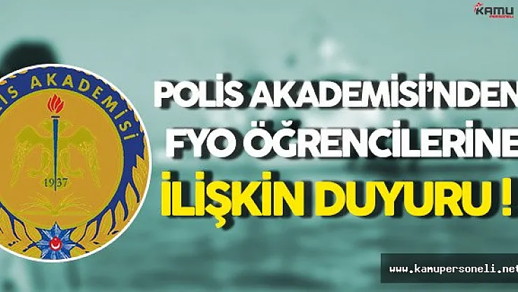 Polis Akademisi'nden FYO Öğrencilerine Duyuru