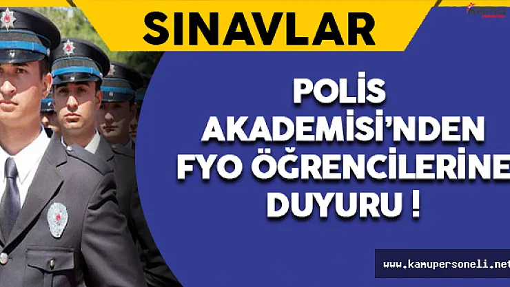 Polis Akademisi'nden FYO Öğrencilerine Duyuru !
