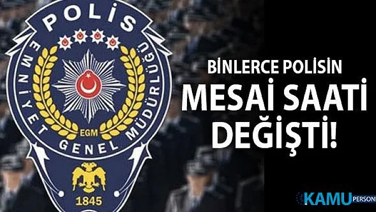 Polis Memurlarının mesai saatlerinde değişiklik! 12/24 sistemi 8/24'e düşürülecek