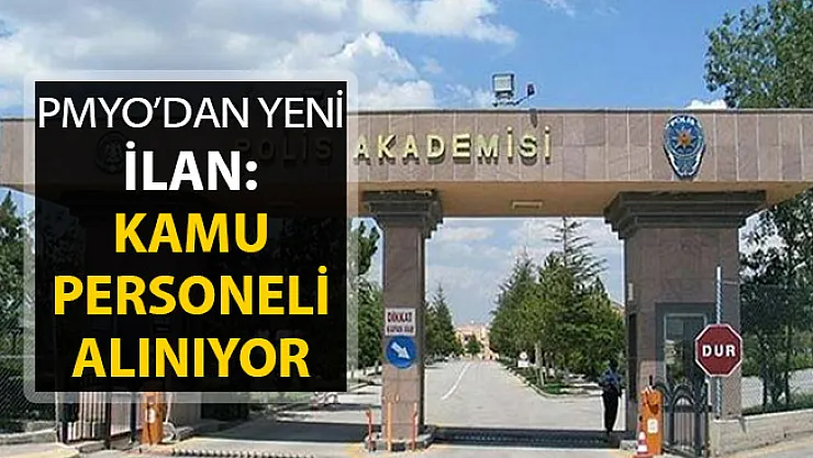 Polis Meslek Yüksek Okulu (PMYO) Kamu Personeli Alıyor