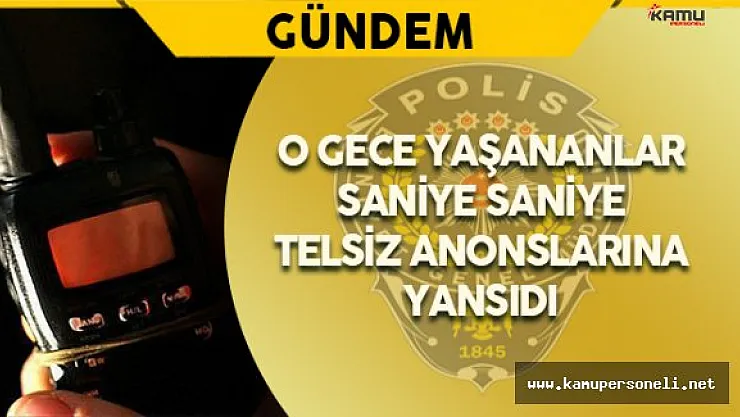 Polisin Darbeyle Mücadelesi Telsiz Anonslarına Yansıdı