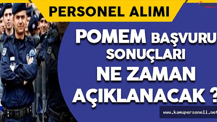 POMEM Başvuru Sonuçları Ne Zaman Açıklanacak ?