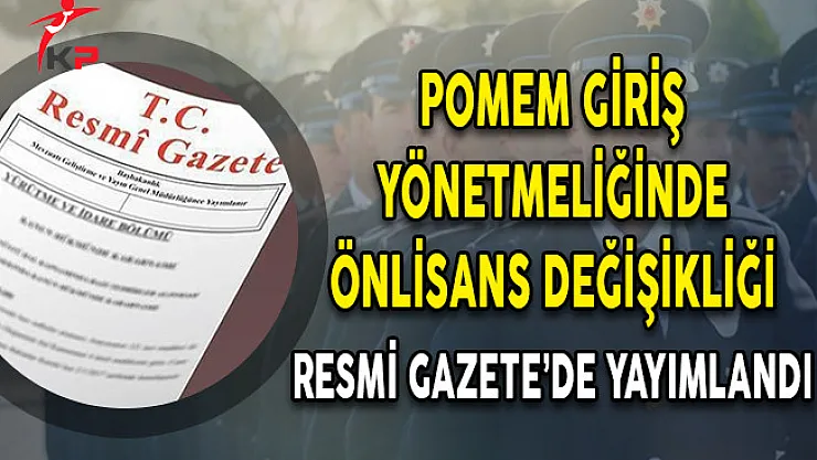 POMEM Giriş Yönetmeliğinde Önlisans Değişikliği Resmi Gazete'de Yayımlandı
