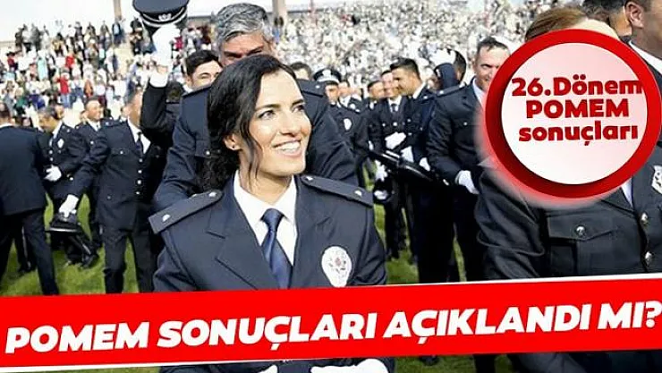 Pomem Sonuçları Açıklandı Mı?
