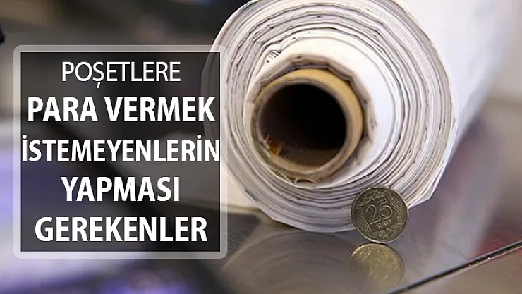 Poşete Para Vermek İstemeyenlerin Yapması Gerekenler