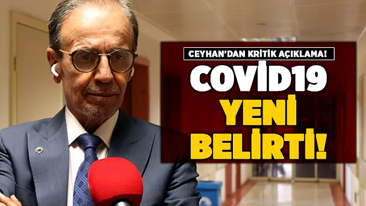 Prof. Dr. Mehmet Ceyhan'dan corona virüs yeni belirti açıklaması