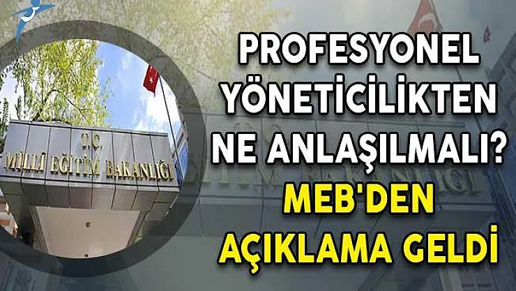 Profesyonel Yöneticilikten Ne Anlaşılmalı? MEB'den Açıklama Geldi