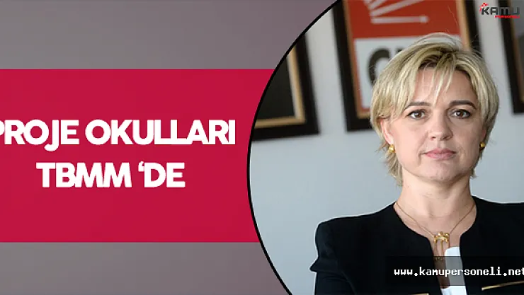 Proje Okulları Sorunu Meclise Taşındı