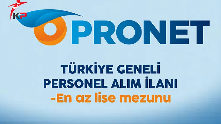 Pronet Güvenlik Hizmetleri En Az Lise Mezunu Personel Alıyor