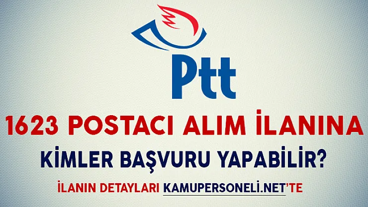PTT 1623 Postacı Alım İlanına Kimler Başvuru Yapabilir?