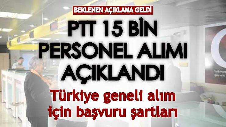 PTT 2022 yılında 15 bin personel alacak! Türkiye geneli alım için başvuru şartları açıklandı