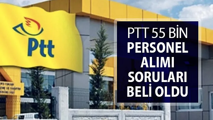 PTT 55 Bin Personel Alımı İçin Sınav Soruları Belli Oldu