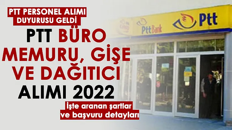 PTT binlerce büro memuru, gişe ve dağıtıcı alımı duyurusu geldi! İşte aranan şartlar ve başvuru detayları