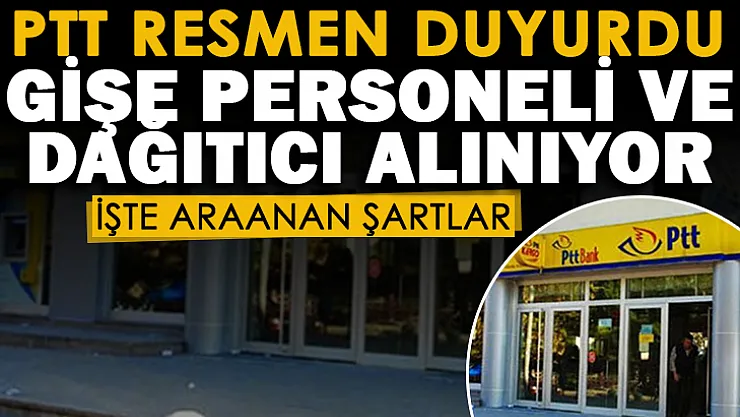 PTT gişe personeli ve dağıtıcı alımı duyurusu! İşte aranan şartlar