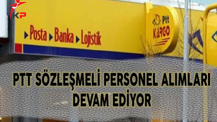 PTT Personel Alımına Yoğun İlgi Gösteriliyor