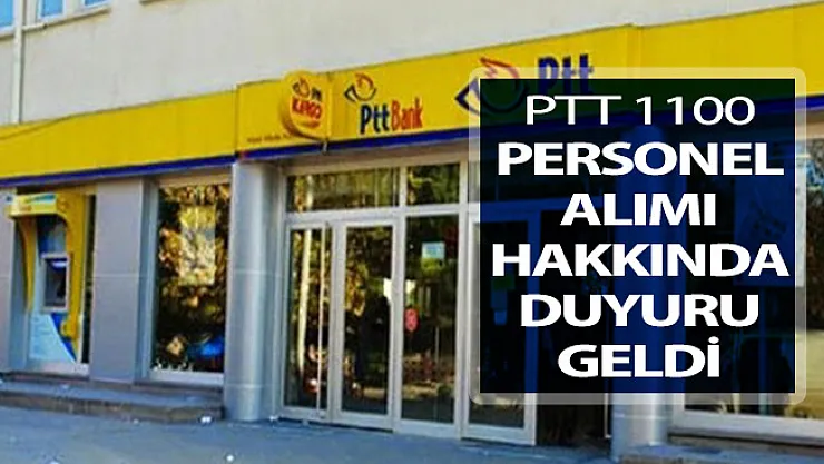 PTT'den 1100 Personel Alımı Hakkında Resmi Duyuru Yayımlandı
