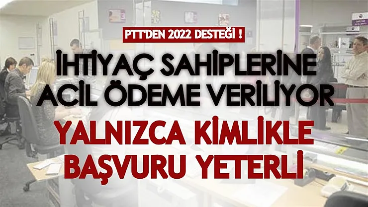 PTT'den 2022 yılında ihtiyaç sahiplerine müjde geldi! Sadece gişeye gidip kimliğiyle başvurana acil nakit fırsatı
